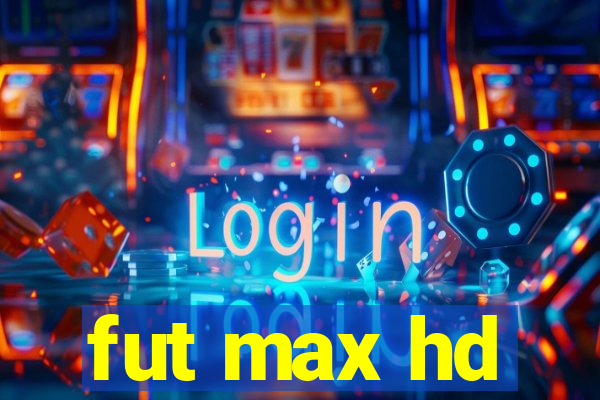 fut max hd